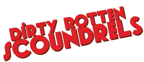 Dirty Rotten Scoundrels